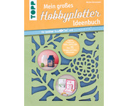 TOPP Mein grosses Hobbyplotter Ideenbuch 1