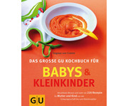 Das grosse GU Kochbuch für Babys & Kleinkinder 1