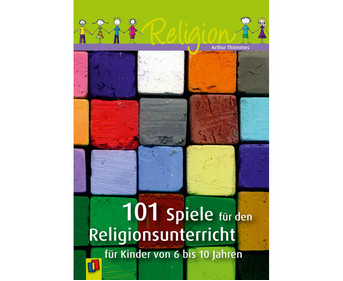 101 Spiele für den Religionsunterricht