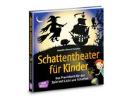 Schattentheater für Kinder Praxisbuch 1