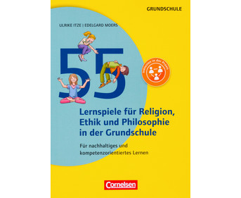 Cornelsen 55 Lernspiele für Religion Ethik und Philosophie in der Primarschule