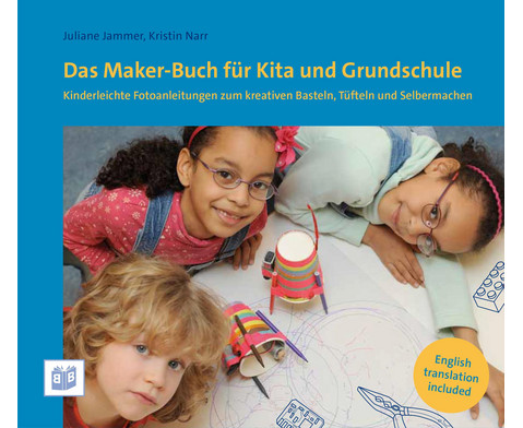 Das Maker-Buch fuer Kita und Primarschule