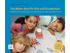 Das Maker Buch für Kita und Primarschule