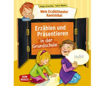 Erzähltheater Kamishibai Erzählen & Präsentieren in der Primarschule