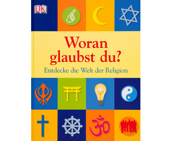 Woran glaubst du? Entdecke die Welt der Religion
